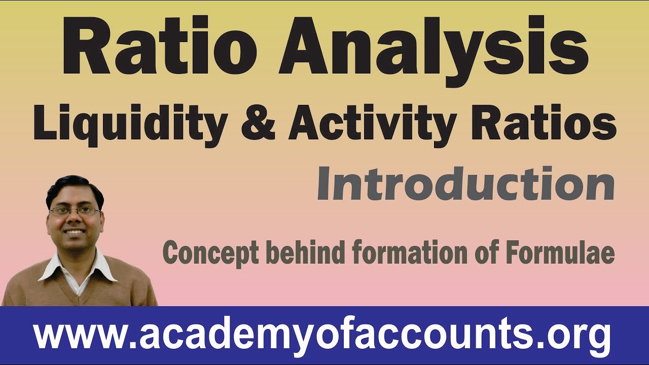 #1 Ratio Analysis [Liquidity & Activity Ratios] ~ Concept behind formation of a Formula