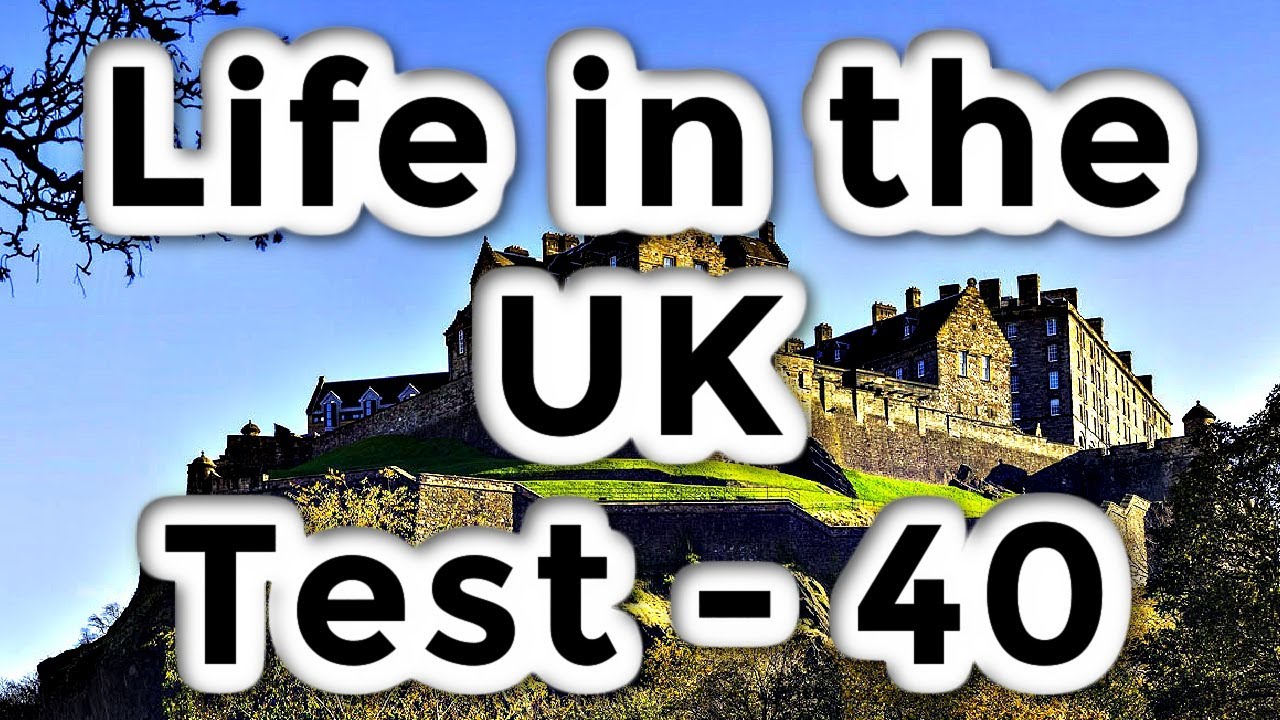 Life in the UK Test - 40 - British Citizenship Practice Exams   Questions and Answers 2022