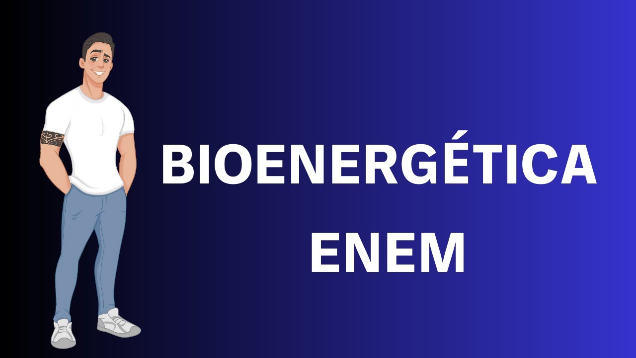 BIOENERGÉTICA (FERMENTAÇÃO, RESPIRAÇÃO CELULAR E FOTOSSÍNTESE) NO ENEM - REVISÃO COMPLETA
