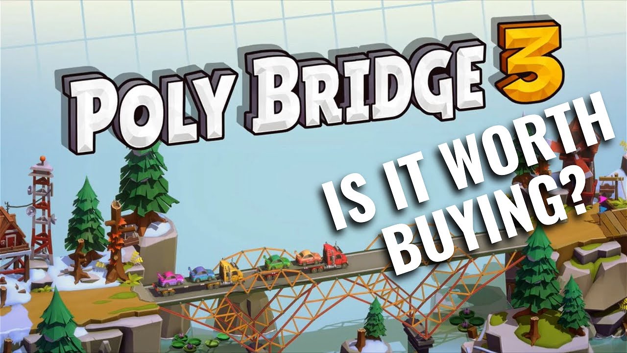 Is It Worth Buying - Poly Bridge 3