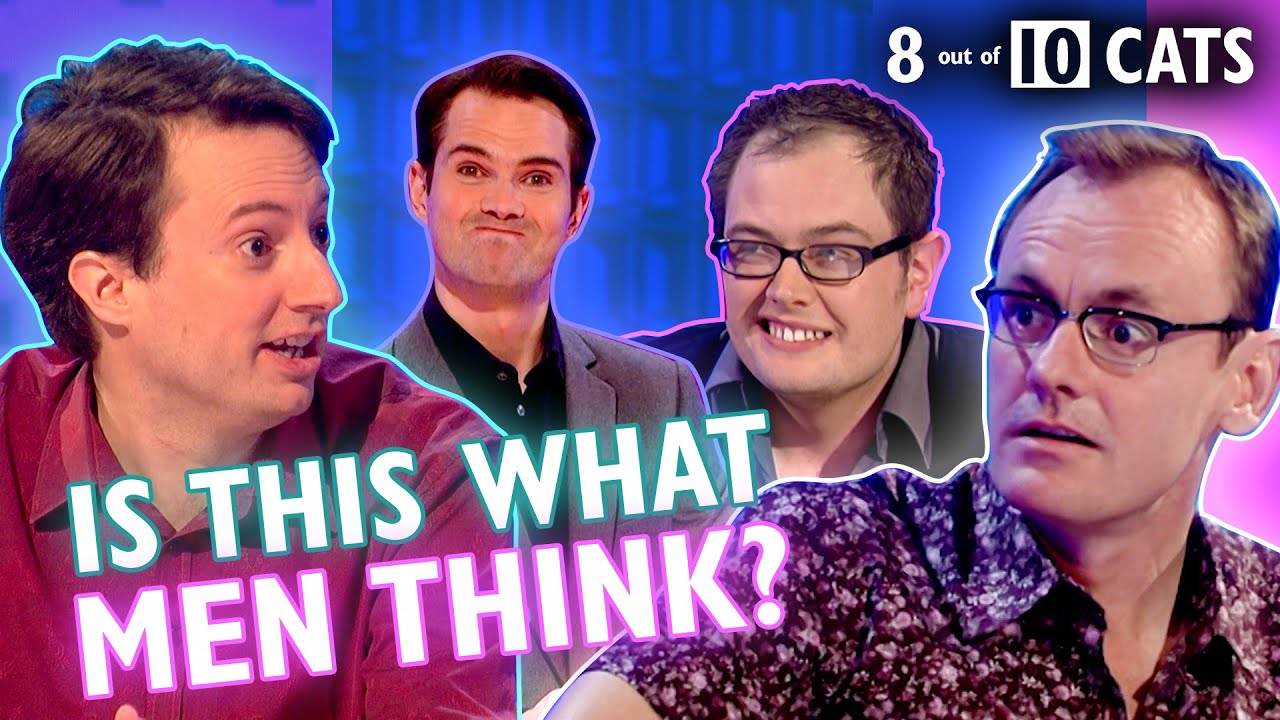 Comedians Debate What Goes on in Men’s Heads | 8 Out of 10 Cats