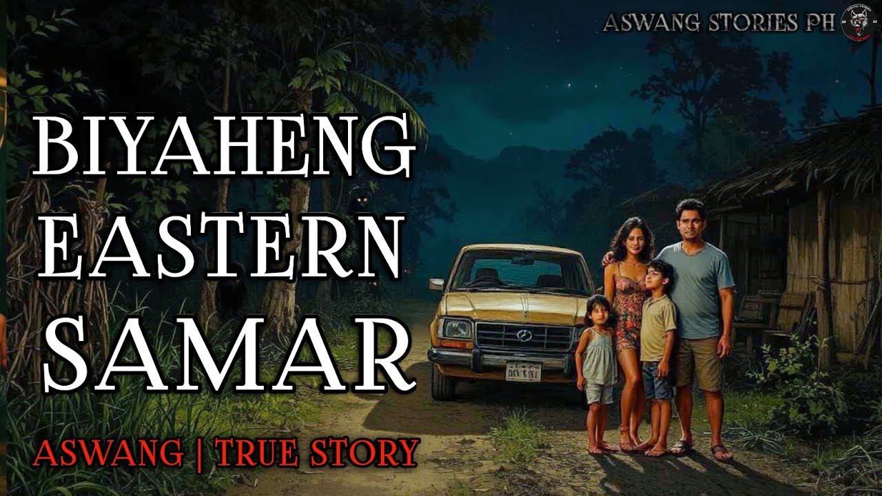 BIYAHENG EASTERN SAMAR | Kwentong Aswang | True Story