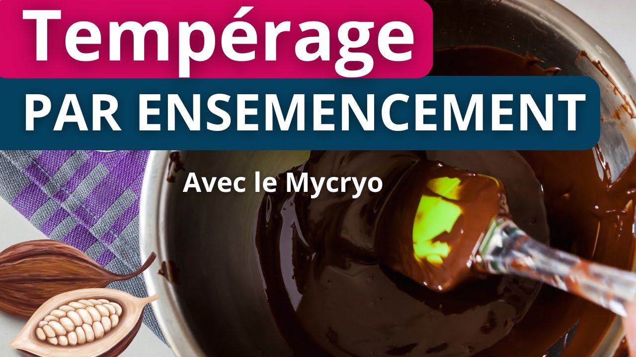 Tempérage du Chocolat : Ensemencement avec Mycryo
