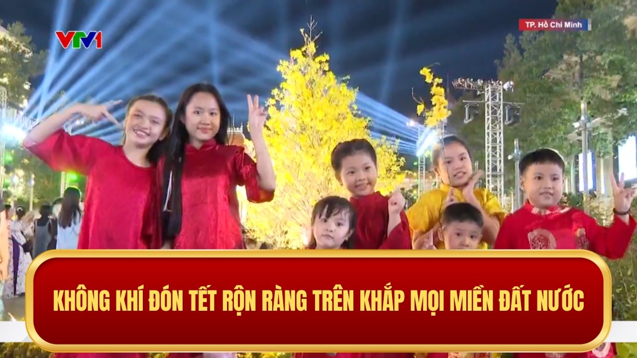 Không khí đón Tết rộn ràng trên khắp mọi miền đất nước