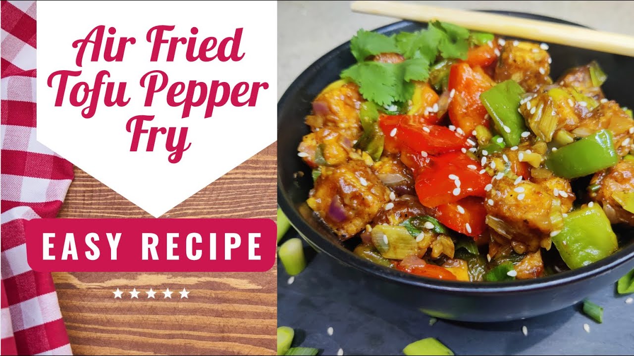 Airfried Tofu Pepper Fry |High Protein Tofu Pepper Fry Recipe|Tofu Pepper Fry recipe|Crispy Tofu Fry