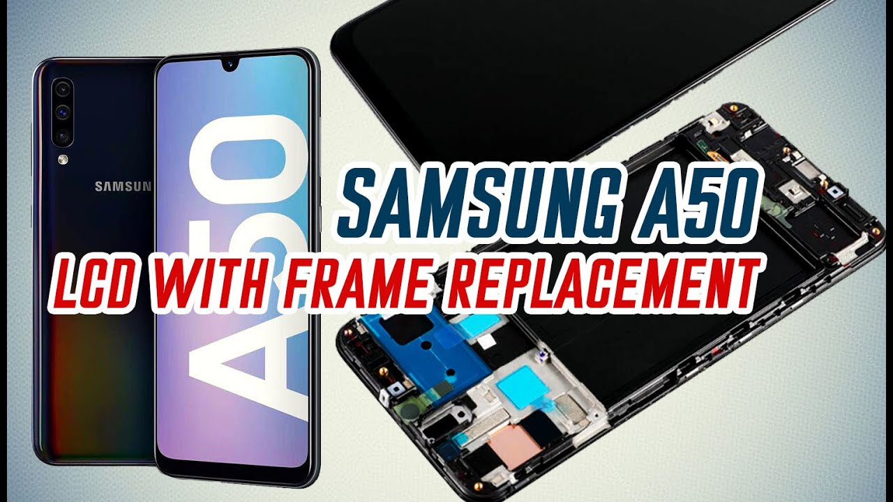 DIY PHONE UPGRADE: SWAPPING OLED LCD ON SAMSUNG A50 WITH NEW FRAME