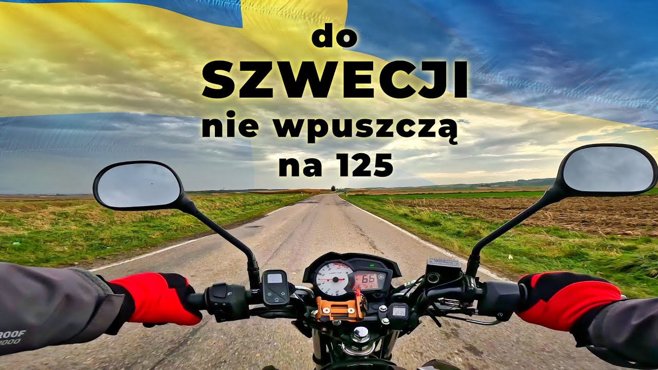 Do SZWECJI nie wpuszczają na motocyklach 125?