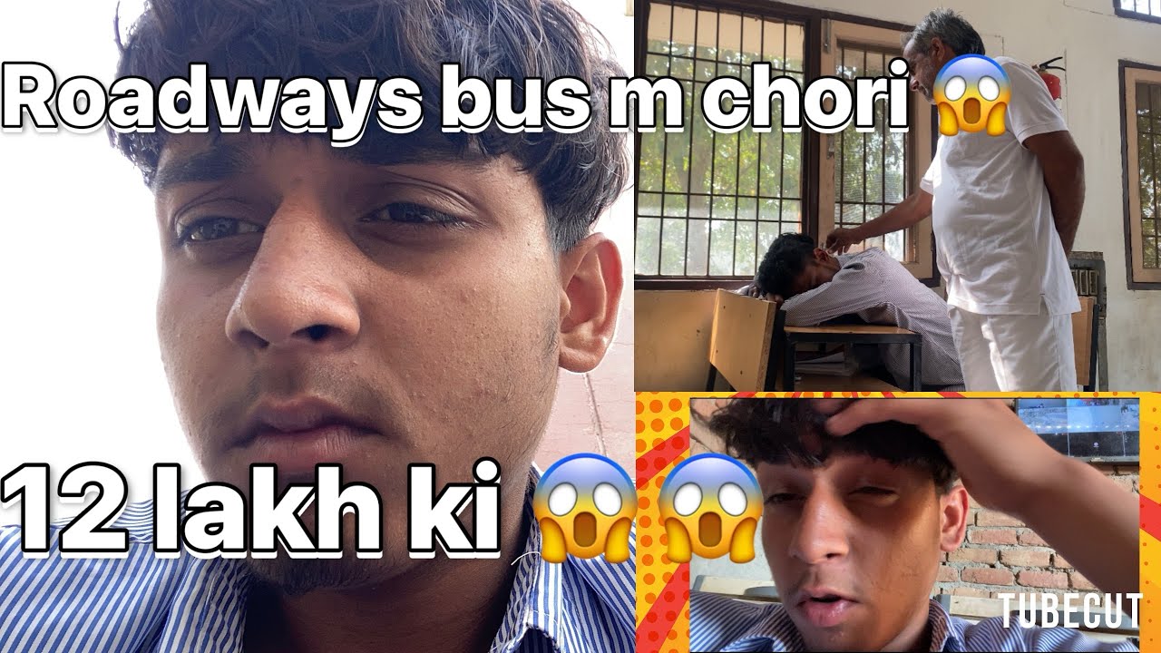 Roadways bus m chori 😱😱 12 lakh ki 😱😱