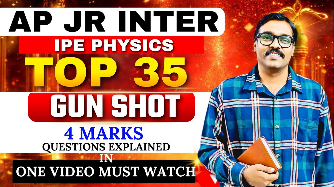 AP JR INTER IPE PHYSICS | ONE SHOT VIDEO ON Top 35 4 Marks Questions | You Must Watch