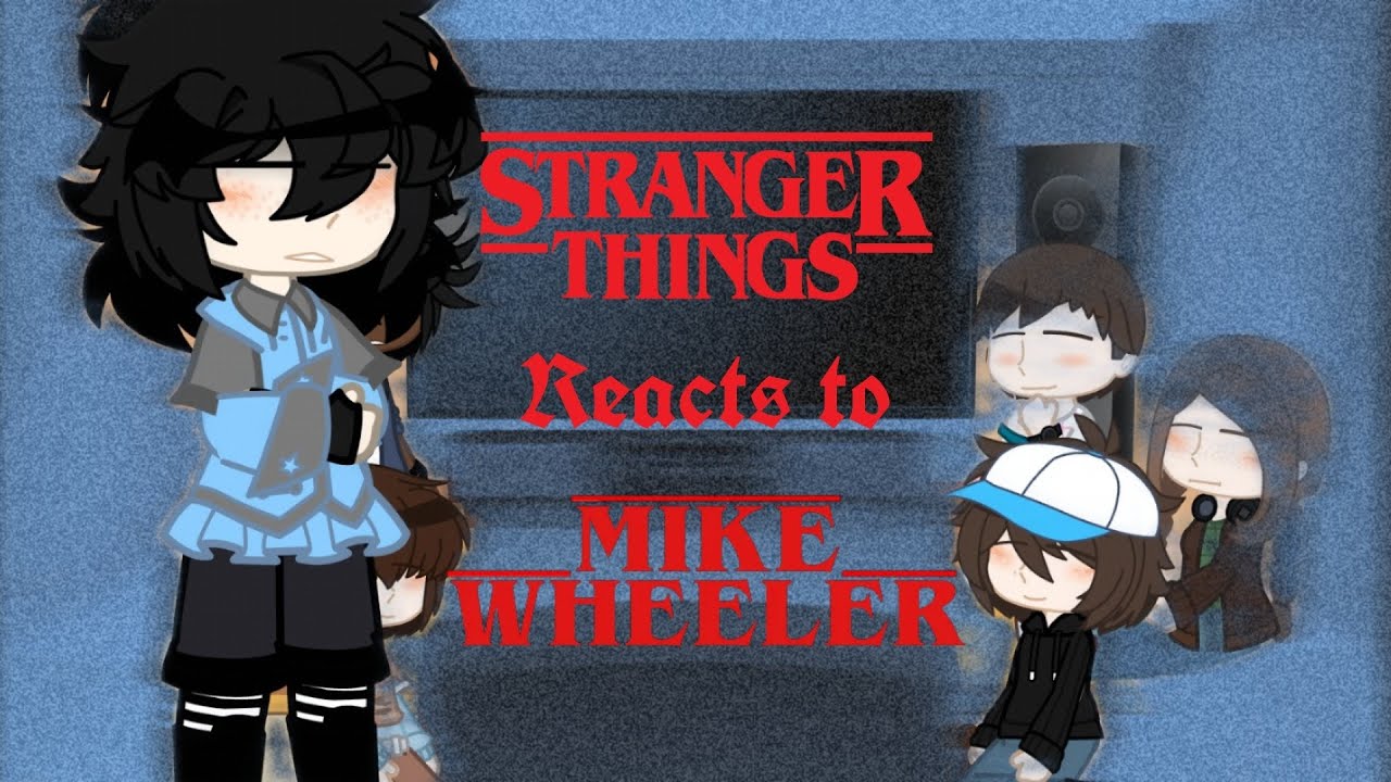 The Stranger Things Party Reacts To Mike Wheeler (1/?)