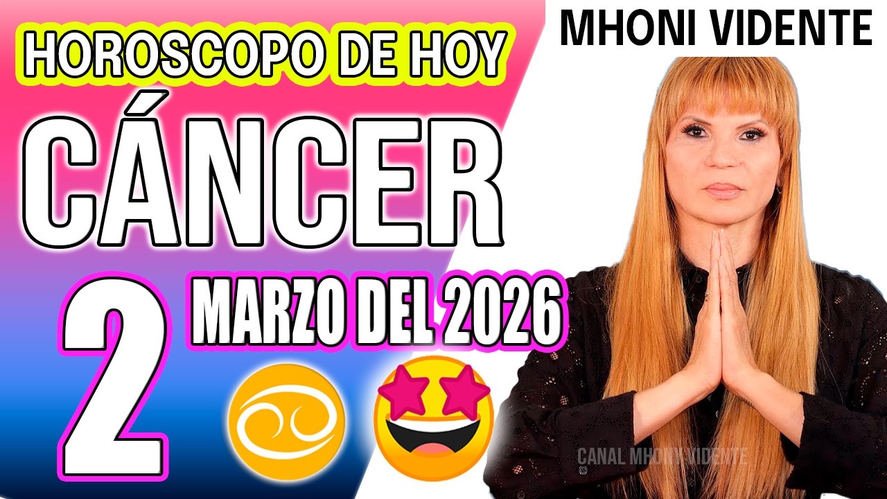 CÁNCER ♋ ⏰ ¡ÚLTIMO MINUTO! ⏰ El universo te envía un mensaje 🔮HOROSCOPO De Hoy 2 de MARZO 2026 Mhoni