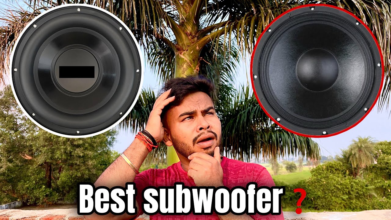 Best Subwoofer for bass paper cone subwoofer vs plastic cone subwoofer full sound testing