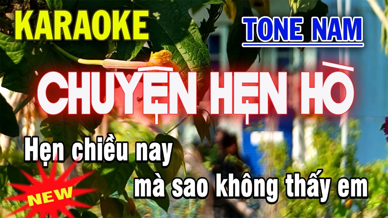Karaoke Chuyện Hẹn Hò - Tone Nam - Beat Mới