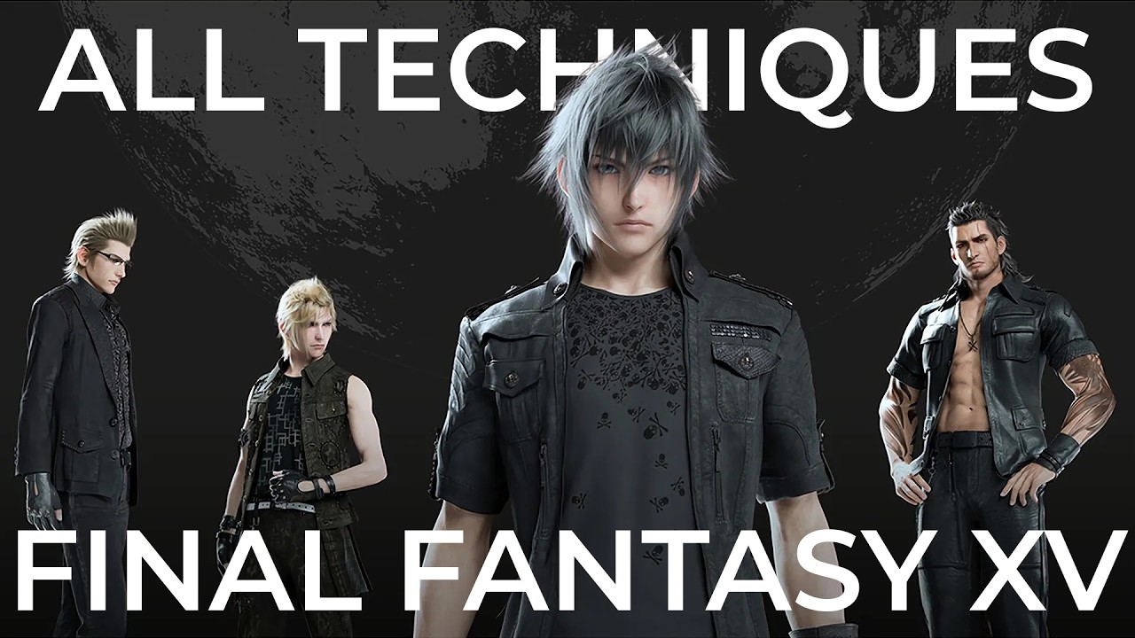 All Techniques in Final Fantasy XV