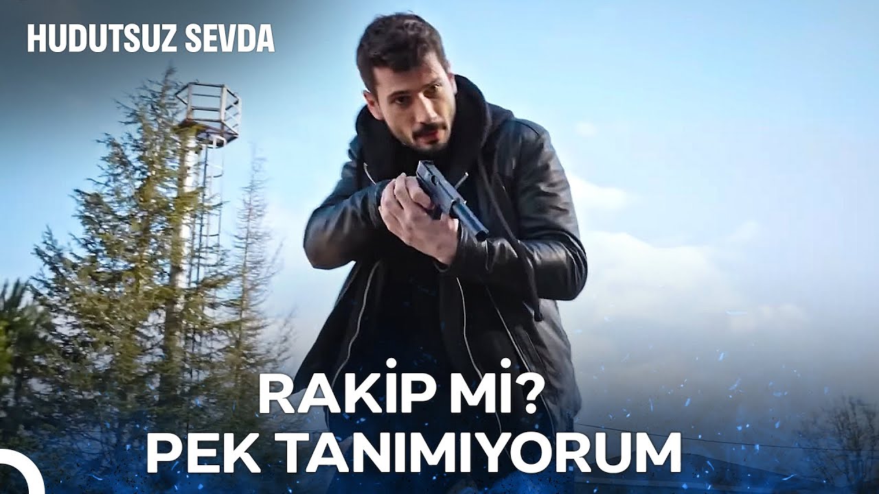 1 B&ouml;l&uuml;m 1 Operasyon #6: Operasyon Nerede Halil İbrahim Hop Orada - Hudutsuz Sevda