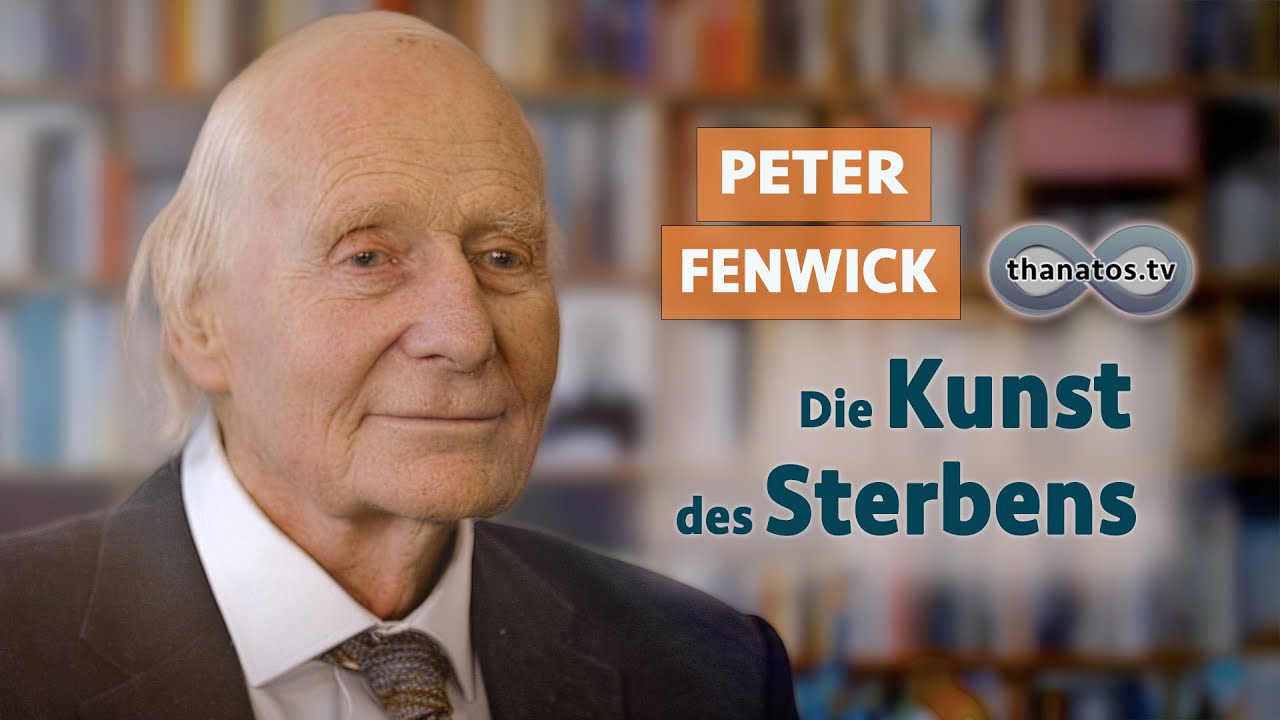 Die Kunst des Sterbens | Peter Fenwick im Gespräch