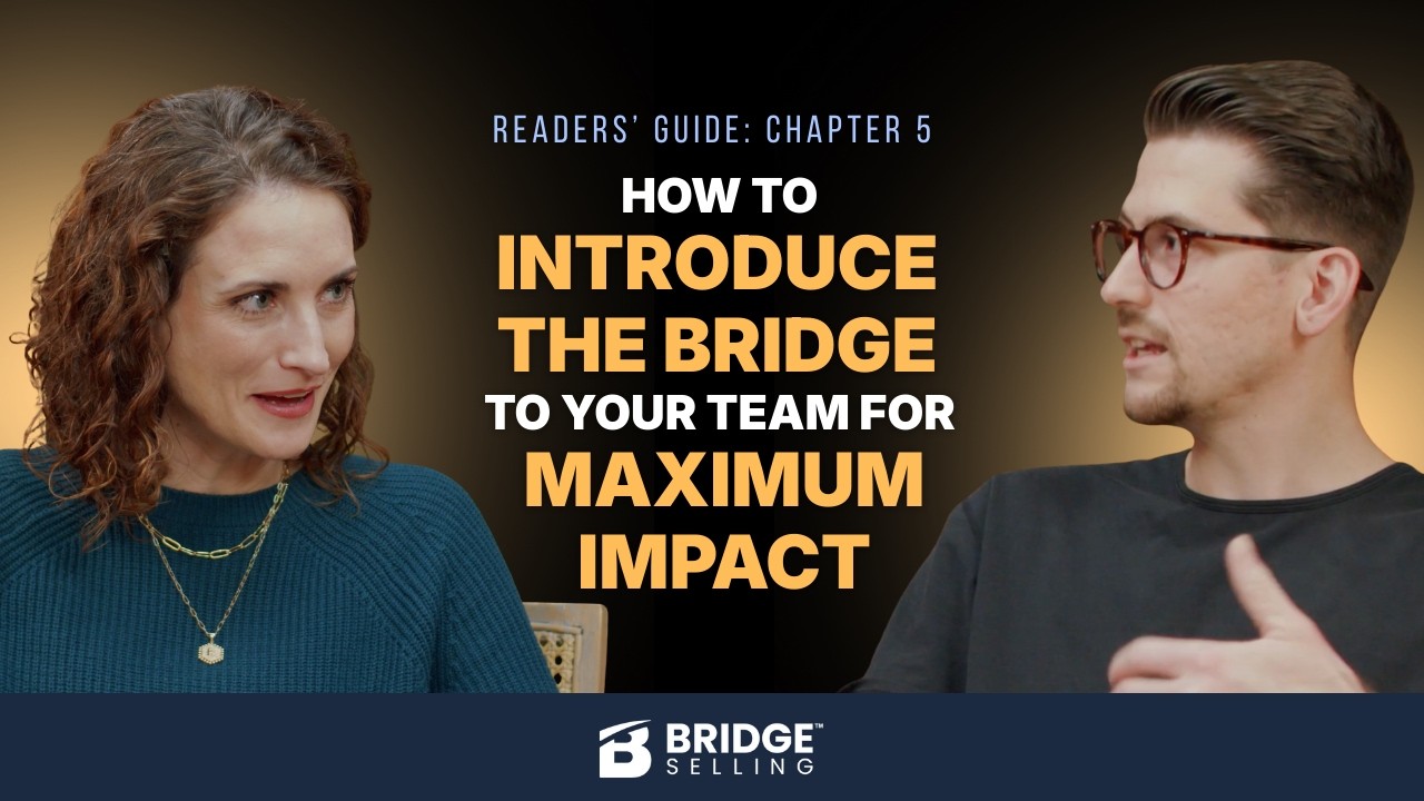 How to Introduce the Bridge to Your Team for Maximum Impact | Fix Your Broken Sales Calls Ch. 5