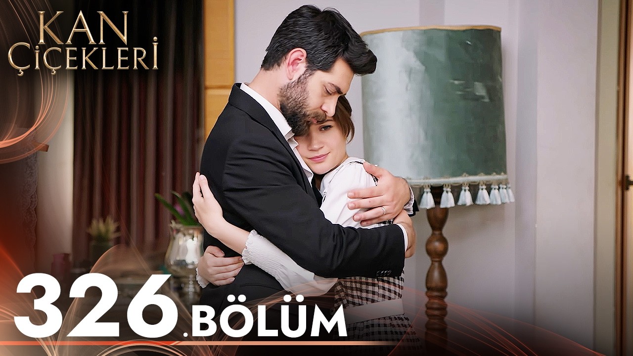 Kan Çiçekleri 326. Bölüm