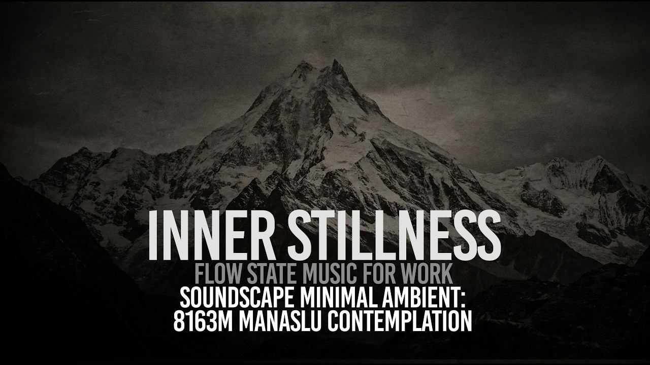 Minimal Ambient Music for Deep Rest : 8163m Manaslu Contemplation