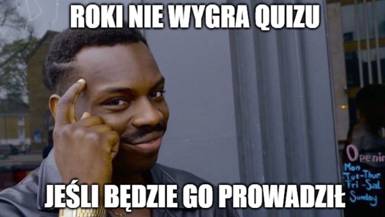QUIZ: ROKI PROWADZI, WIĘC ROKI NIE WYGRA! MAMY GO! IMPREZA  [PRAWIDŁOWY LINK]