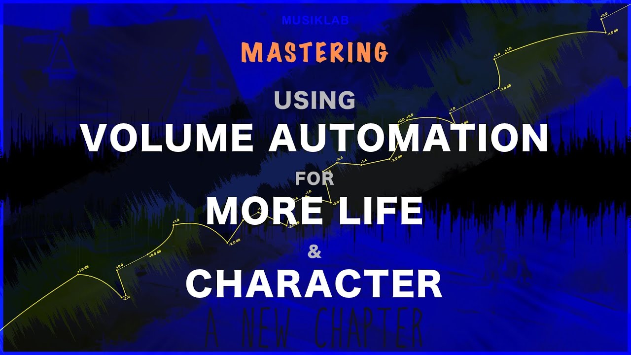 Mastering - Using VOLUME AUTOMATION for MORE LIFE & CHARACTER.