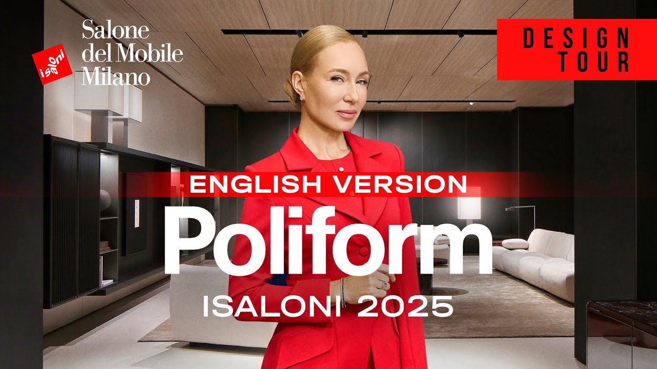 Poliform. ISALONI 2025. Episode #232 ENG