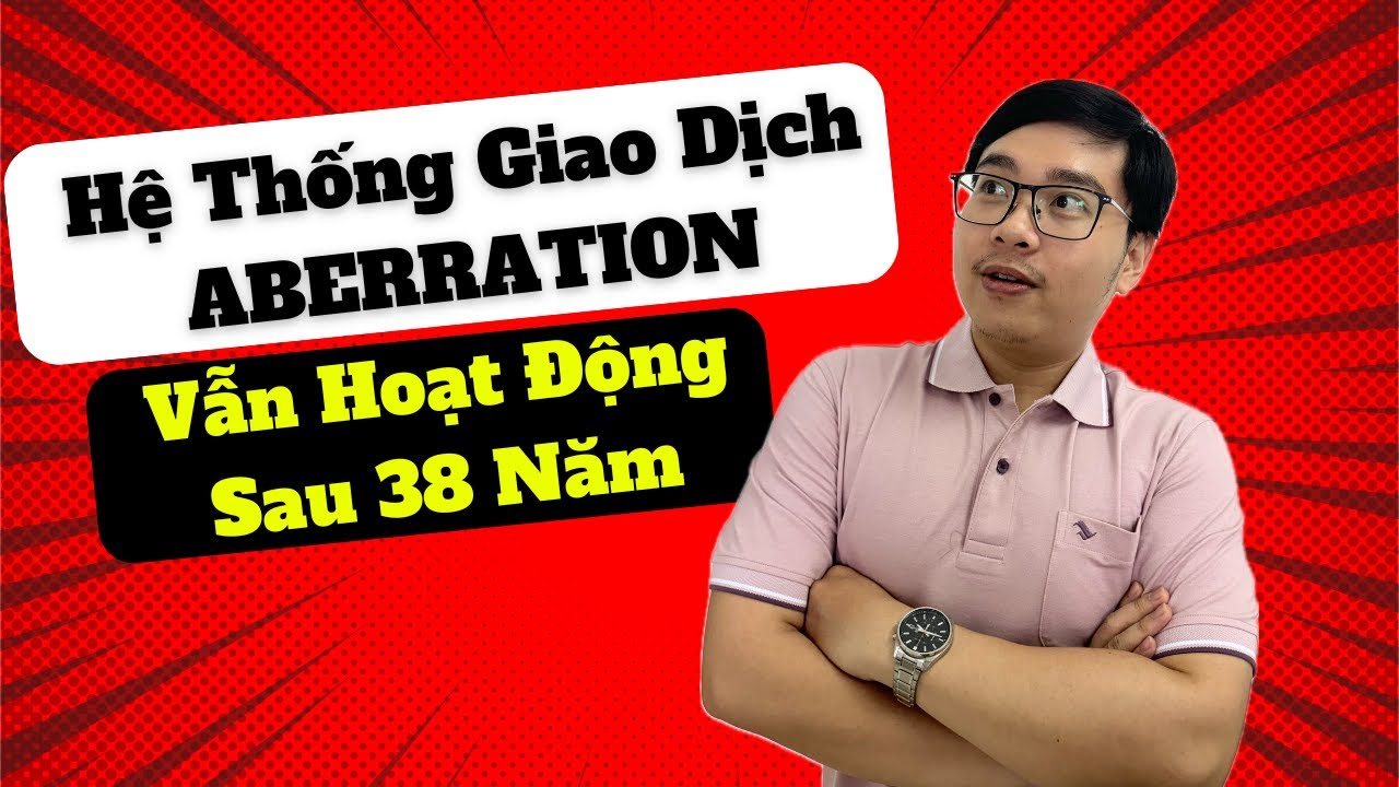 Hệ Thống Giao Dịch Aberration Vẫn Hoạt Động Sau 38 Năm - Nhật Hoài Trader