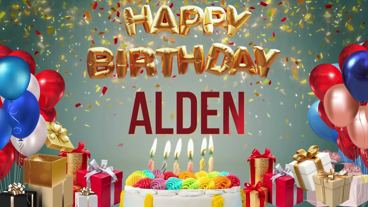 ALDEN - Happy Birthday Alden 