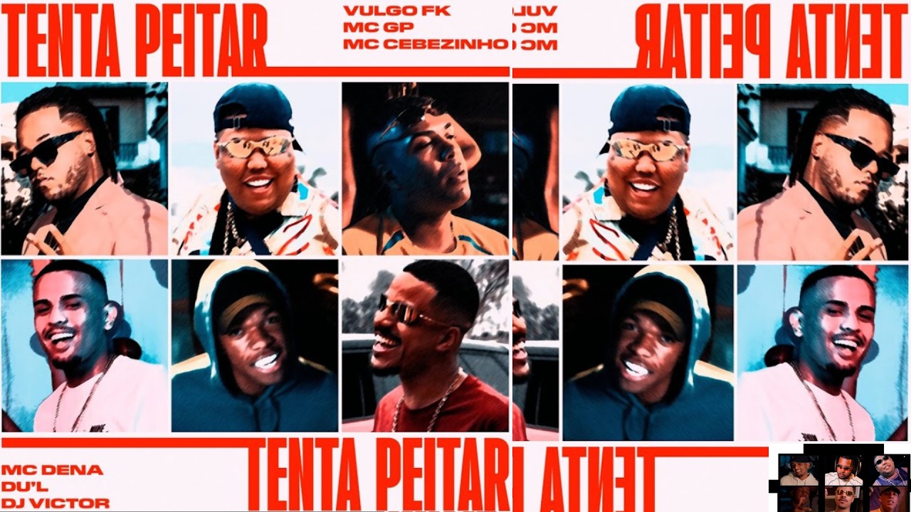 TENTA PEITAR - MC GP, Vulgo FK, MC Cebezinho, MC Dena e Du&rsquo;L, DJ Victor | V&iacute;deo com Letra Oficial