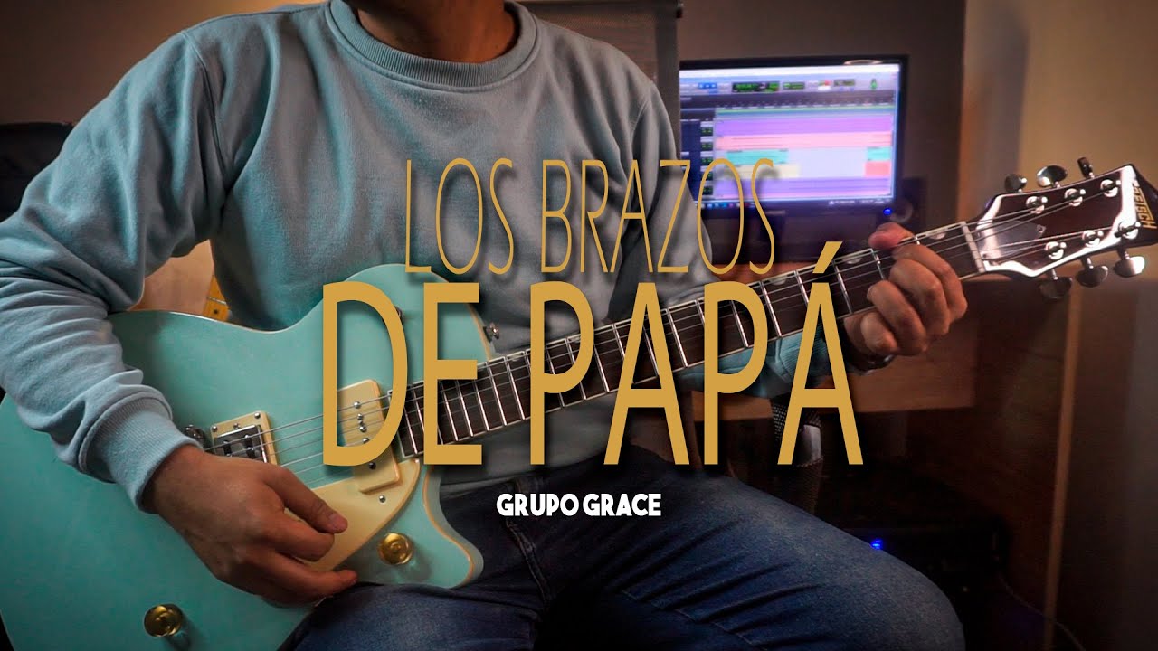 Los Brazos de Papá | GRUPO GRACE & OASIS MINISTRY | Cover guitarra