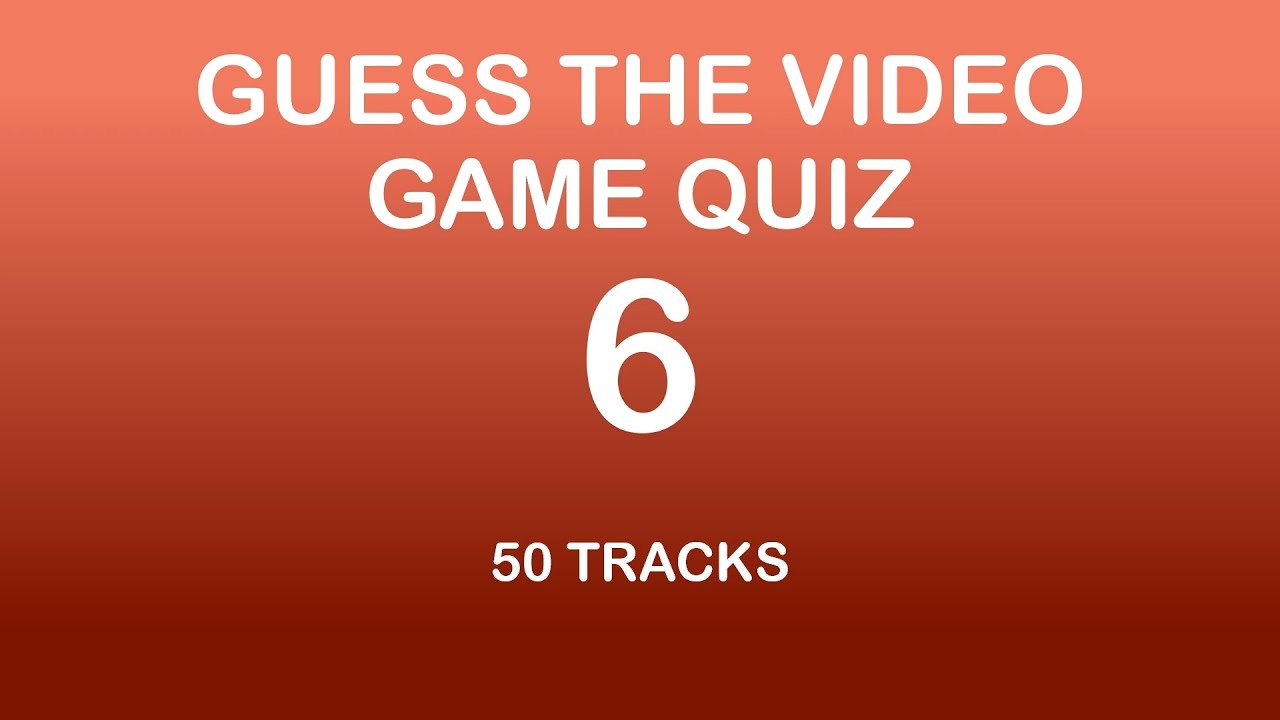 GUESS THE VIDEO GAME MUSIC QUIZ 6