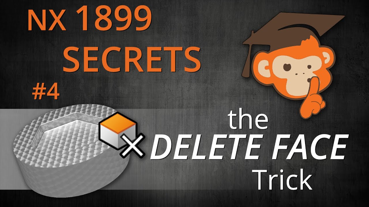 NX 1899 - NX CAD secrets Training EN #4 Using DELETE FACE in a consistent manner