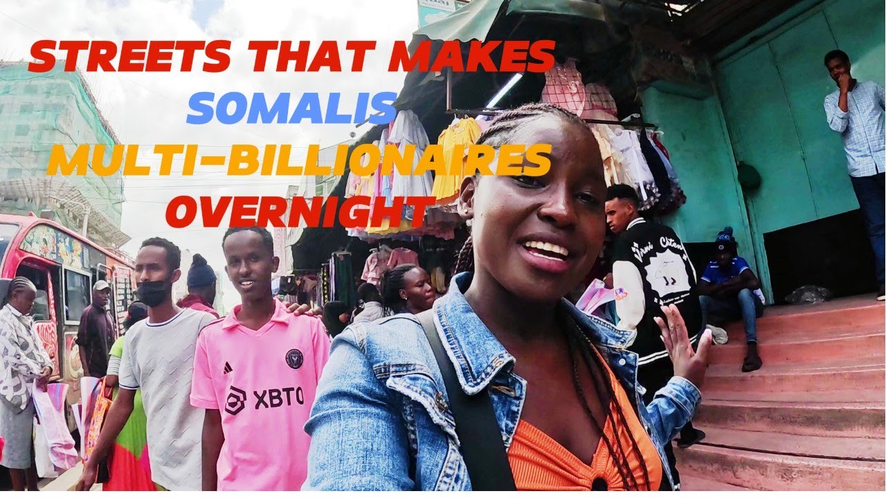 🇸🇴Shocking!!! 🇰🇪streets where SOMALI MULTI-BILLIONAIRES are made OVERNIGHT @WODEMAYA