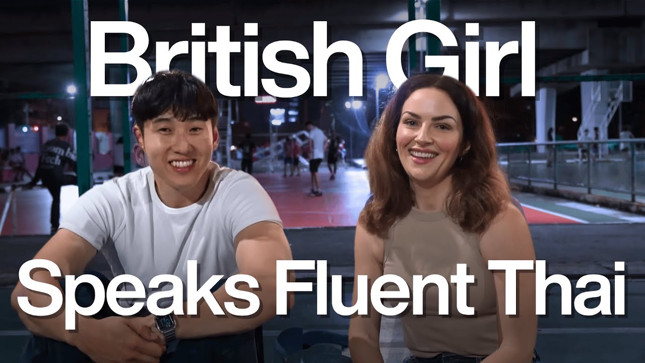 British girl speaks Fluent Thai