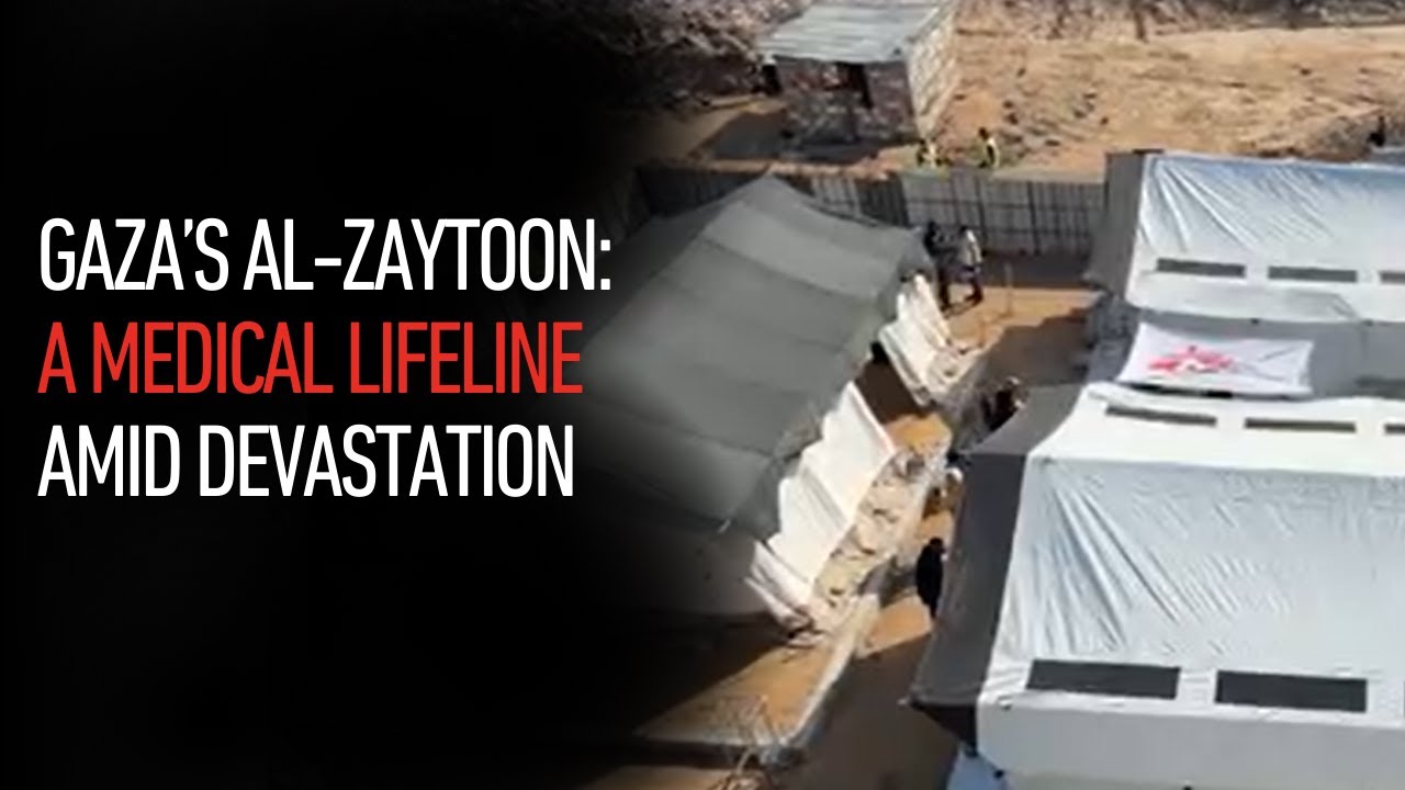 Gaza’s Al-Zaytoon: A medical lifeline amid devastation