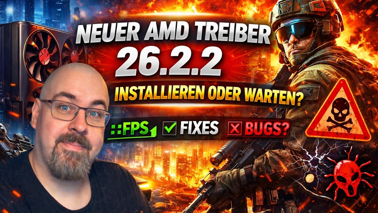 AMD 26.2.2 Release Notes erkl&auml;rt: Fixes, Probleme & Benchmarks