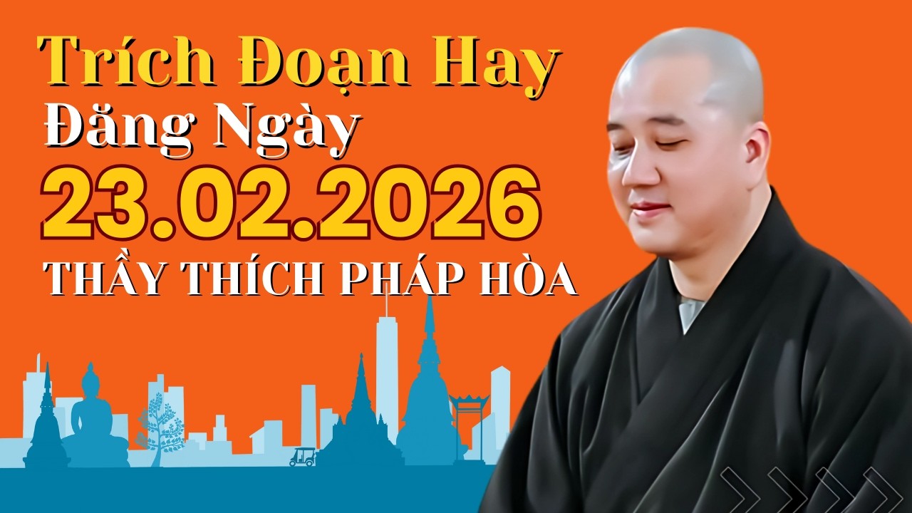 Trích Đoạn Hay Đăng Ngày 23.02.2026 | Thầy Thích Pháp Hòa Canada - Phước Lành Đầu Năm