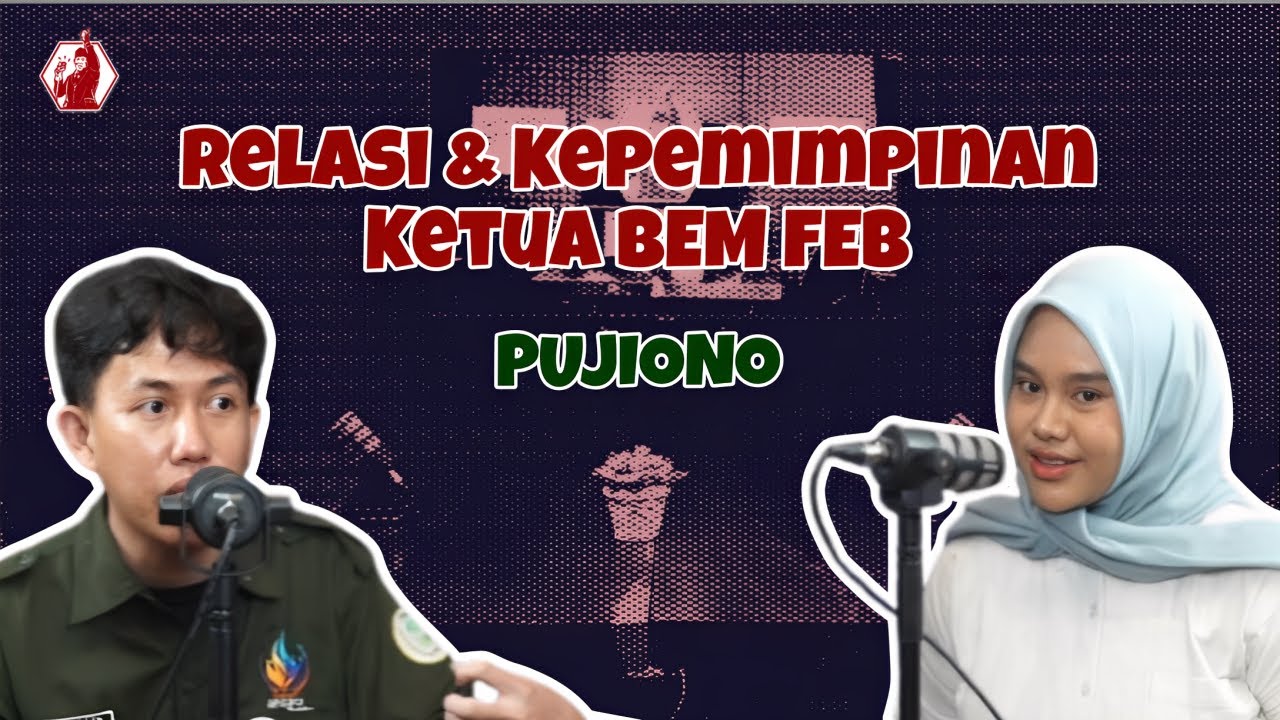 PODCAST SOEKARNO MUDA EP 14 – Pujiono: Relasi, Kepemimpinan, dan Peran Mahasiswa FEB.