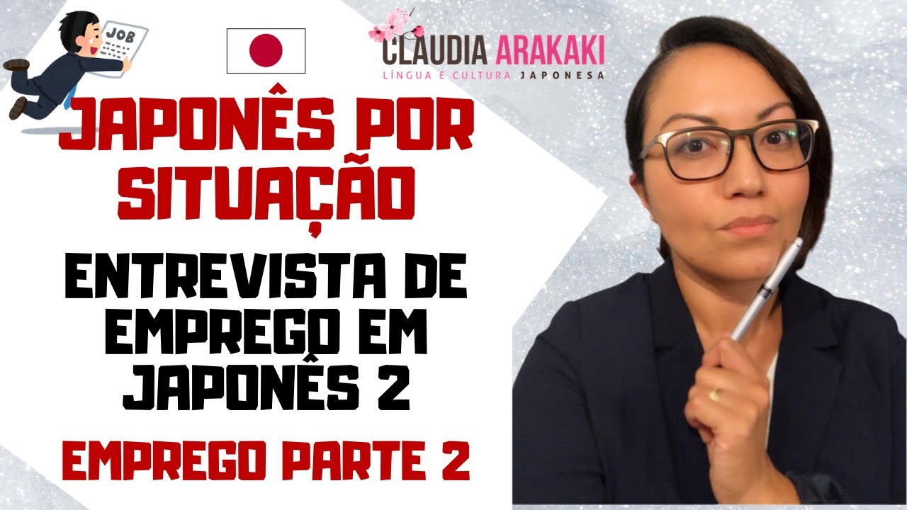 Japonês por situação - Entrevista de Emprego em Japonês 2  - Emprego parte 2