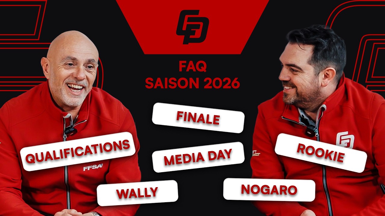 FAQ Saison 2026 : Armand et Jérôme vous dévoilent tout ! (Wally, Finale, Media Day, Nogaro)