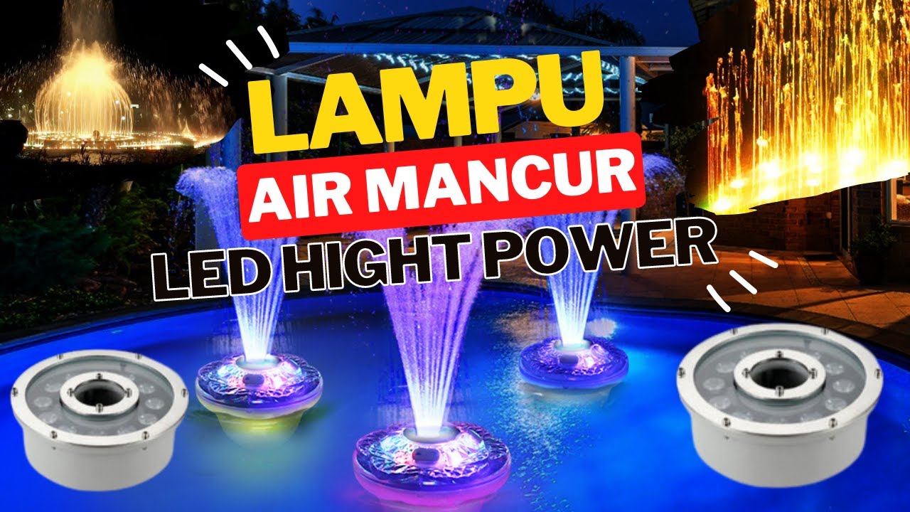 REVIEW & PASANG LAMPU AIR MANCUR ANTI KONSLET DAN BOCOR || LED HIGHT POWER WATER FOUNTAIN
