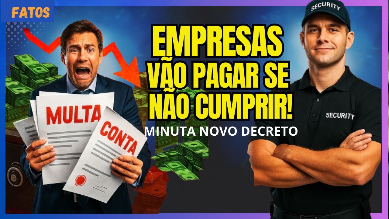 Atenção Vigilantes: Seus Direitos Agora Valem Multa Pesada para as Empresas. | Minuta do Decreto