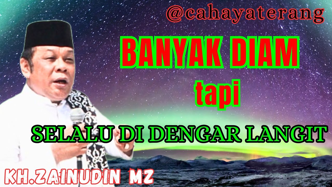 banyak diam,tapi selalu didengarkan langit//KH.ZAINUDIN MZ