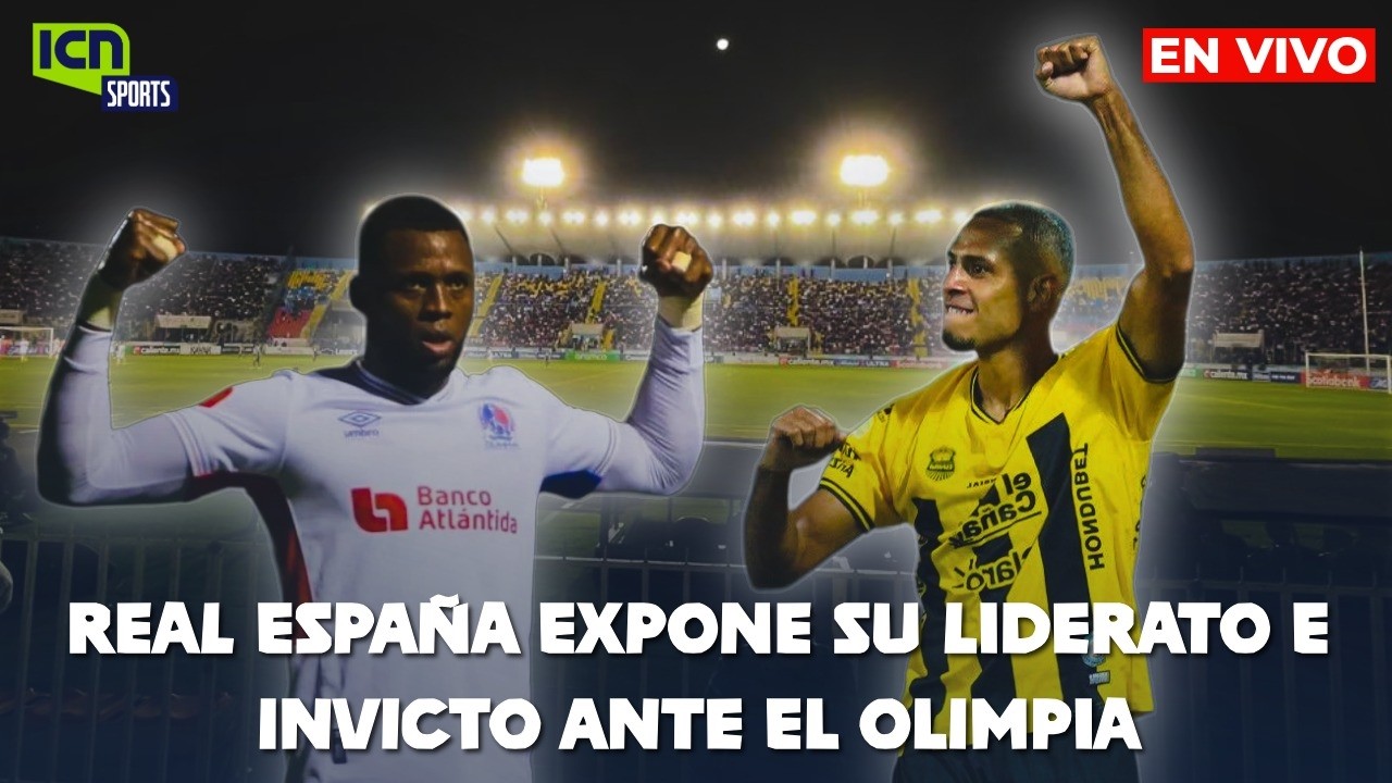 ICN SPORTS |⚽ Real España busca vencer al Olimpia y mantener su liderato en Liga Nacional|🔥EN VIVO 🔴