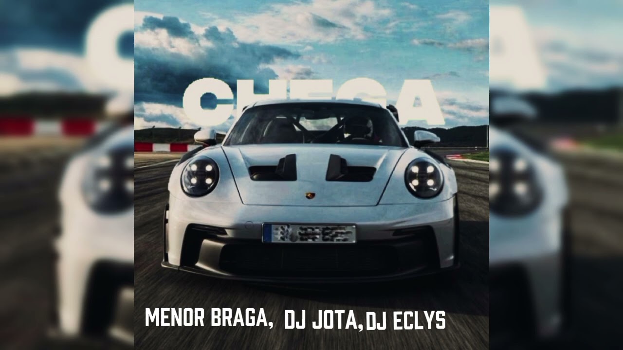CHEGA SUPER SLOWED-DJ JOTA, MENOR BRAGA, DJ ECLYS