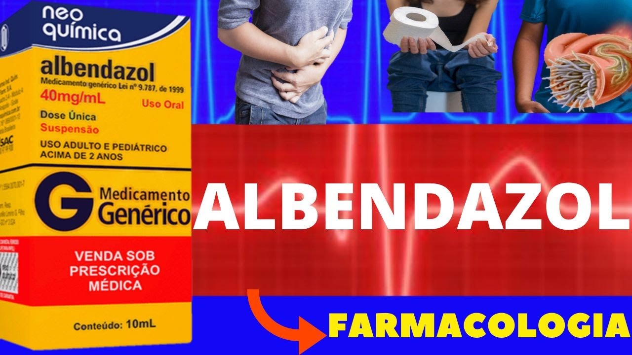 ALBENDAZOL - PARA QUE SERVE, COMO TOMAR, COMO FUNCIONA, EFEITOS COLATERAIS - TUDO SOBRE ALBENDAZOL