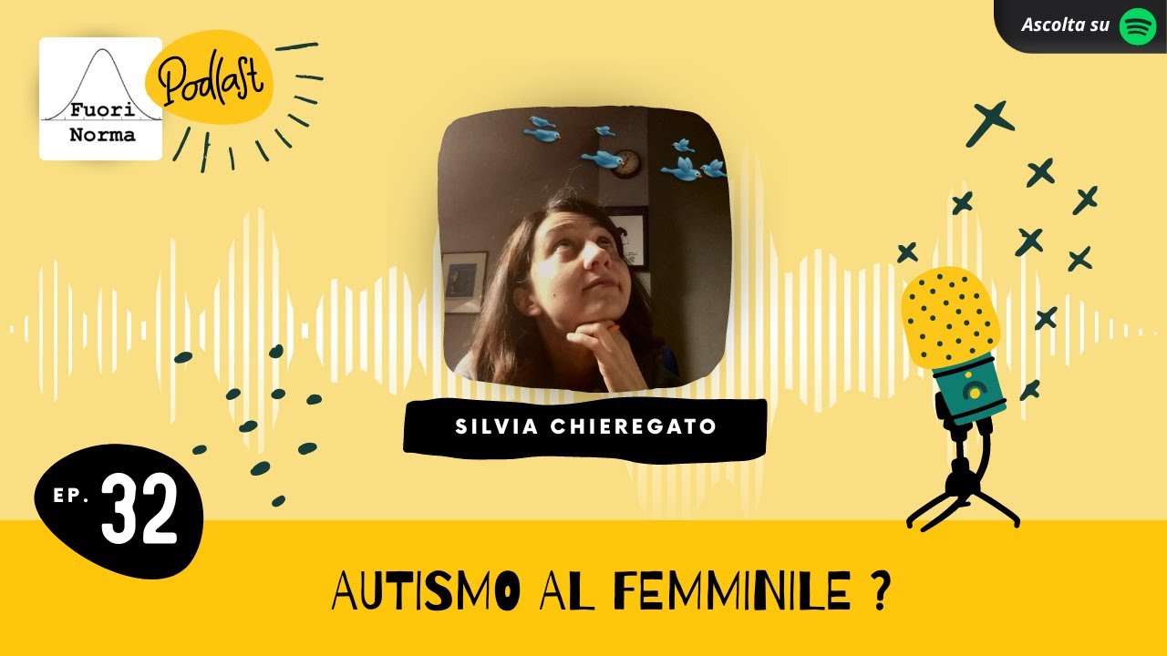 Autismo al femmine? Fuori Norma ep.32 Silvia Chieregato