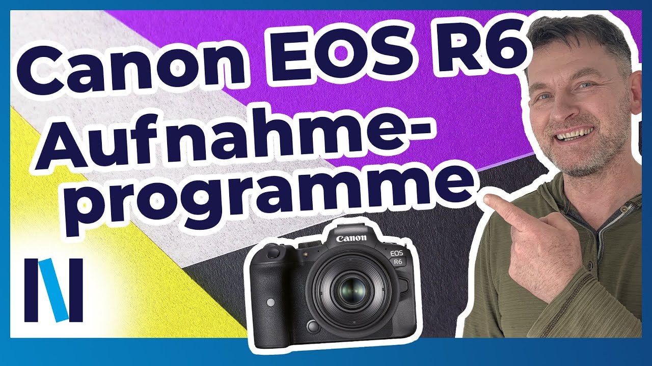 Canon EOS R6: Das solltest Du &uuml;ber die Aufnahmeprogramme wissen!