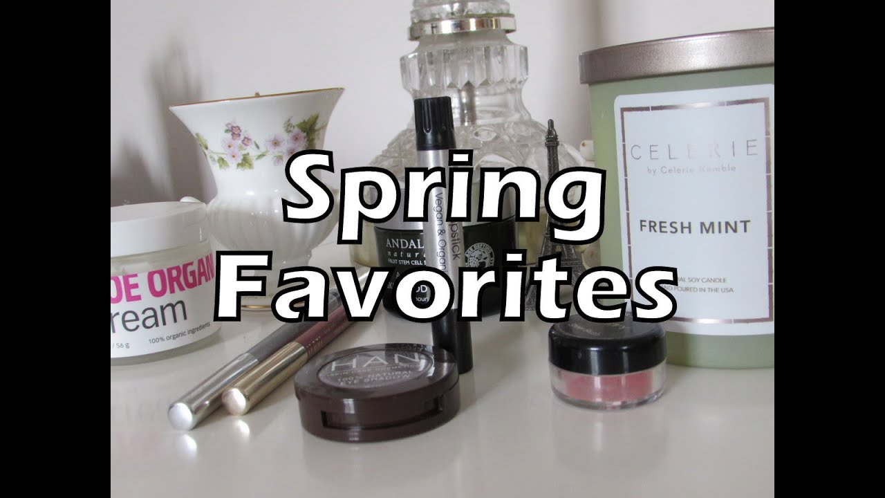Spring (i.e., too late for April) Favorites!! | All-Natural, Non-Toxic