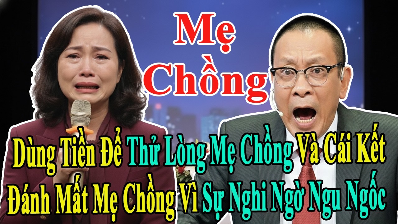 TÂM SỰ CÙNG VĂN SÂM: NÀNG DÂU GIẢ PHÁ SẢN ĐỂ THỬ LÒNG MẸ CHỒNG VÀ CÁI KẾT KHIẾN CÔ HỐI HẬN